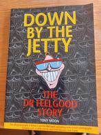 Down by the jetty. De Dr Feelgood Story, Artiest, Tony Moon, Ophalen of Verzenden, Zo goed als nieuw