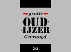 Oud IJzer en metalen Gevraagd - Gratis Ophalen!, Ophalen, Gebruikt
