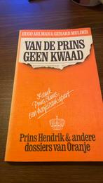 Van de prins geen kwaad. Prins Hendrik & andere dossiers, Ophalen of Verzenden, 20e eeuw of later, Gelezen