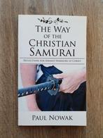 Paul Nowak - The Way of the Christian Samurai - engelstalig, Ophalen of Verzenden, Zo goed als nieuw, Paul Nowak