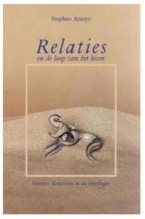 Relaties (en de loop van het leven) Stephen Arroyo, Boeken, Esoterie en Spiritualiteit, Zo goed als nieuw, Achtergrond en Informatie