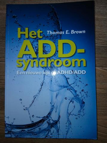 Het ADD-syndroom, een nieuwe kijk op ADHD/ADD, Thomas Brown beschikbaar voor biedingen