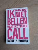 Ik kan nu niet bellen want ik zit in een call,Japke bouma, Ophalen of Verzenden, Japke-D. Bouma