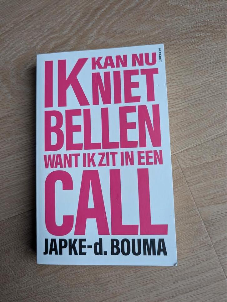 Ik kan nu niet bellen want ik zit in een call,Japke bouma, Boeken, Overige Boeken, Ophalen of Verzenden