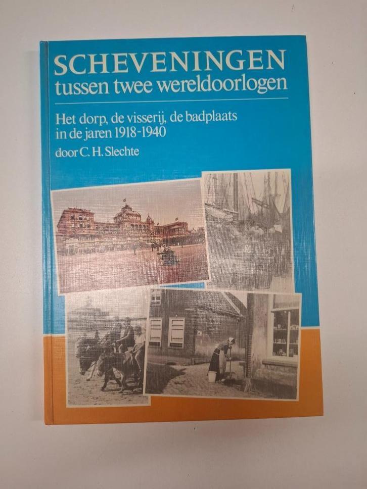 Scheveningen tussen twee wereldoorlogen  C.H. Slechte, Boeken, Geschiedenis | Stad en Regio, Zo goed als nieuw, 20e eeuw of later