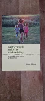 Partnergeweld en kindermishandeling - Sietske Dijkstra, Boeken, Ophalen of Verzenden, Zo goed als nieuw, Klinische psychologie