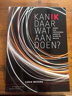 Carin Wevers - Kan ik daar wat aan doen? 9789046905999, Sociale wetenschap, Ophalen of Verzenden, Zo goed als nieuw, Carin Wevers