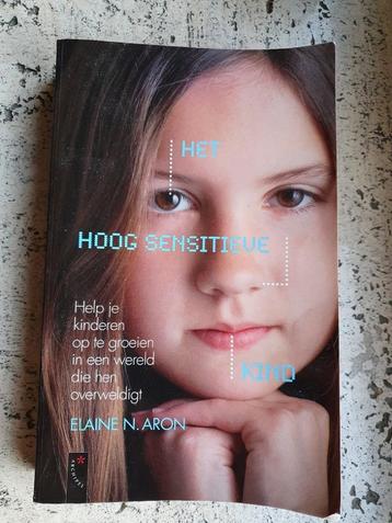 Het hoog sensitieve kind van Elaine N. Aron   beschikbaar voor biedingen