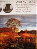 Wat West is: natuurgebieden in Weststellingwerf. Berkenbosch, Boeken, Geschiedenis | Stad en Regio, 20e eeuw of later, Ophalen of Verzenden