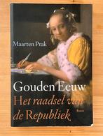 Gouden Eeuw: Het raadsel van de Republiek, Ophalen of Verzenden, 17e en 18e eeuw, Gelezen