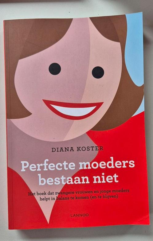Diana Koster - Perfecte moeders bestaan niet, Boeken, Psychologie, Zo goed als nieuw, Ophalen of Verzenden