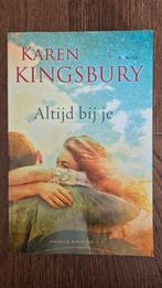Karen Kingsbury - Altijd bij je, Ophalen of Verzenden, Zo goed als nieuw, Nederland, Karen Kingsbury