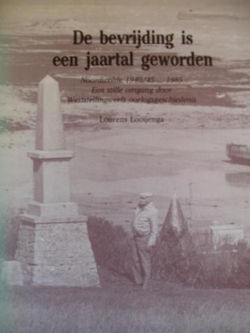 De bevrijding is een jaartal geworden. Noordwolde 40/45...85 beschikbaar voor biedingen