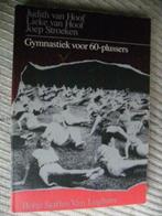 Gymnastiek voor 60 plussers.J v Hoof,L v Hoof,J Stroeken, Ophalen of Verzenden, Zo goed als nieuw