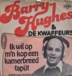 BARRY HUGHES - IK WIL OP M'N KOP EEN KAMERBREED TAPIJT( HOES, Gebruikt, Ophalen of Verzenden