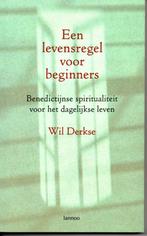 Een levensregel voor beginners - Wil Derkse, Christendom | Katholiek, Ophalen of Verzenden, Zo goed als nieuw, Wil Derkse