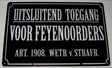 FEYENOORD : Bord - Uitsluitend Toegang Voor Feyenoorders beschikbaar voor biedingen