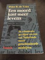 Een moord kost meer levens (Peter R.de Vries), Gelezen, Ophalen of Verzenden