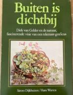 Buiten is dichtbij -- Dirk van Gelder en de natuu, Ophalen of Verzenden, Gelezen, Natuur algemeen
