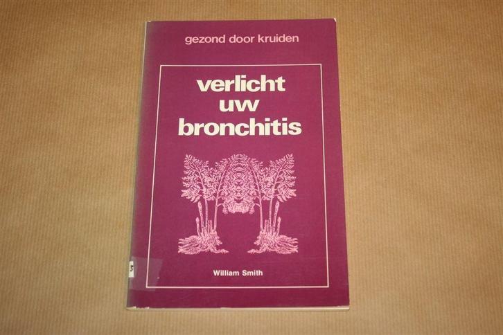 Verlicht uw bronchitis - Gezond door kruiden, Boeken, Gezondheid, Dieet en Voeding, Gelezen, Kruiden en Alternatief, Ophalen of Verzenden