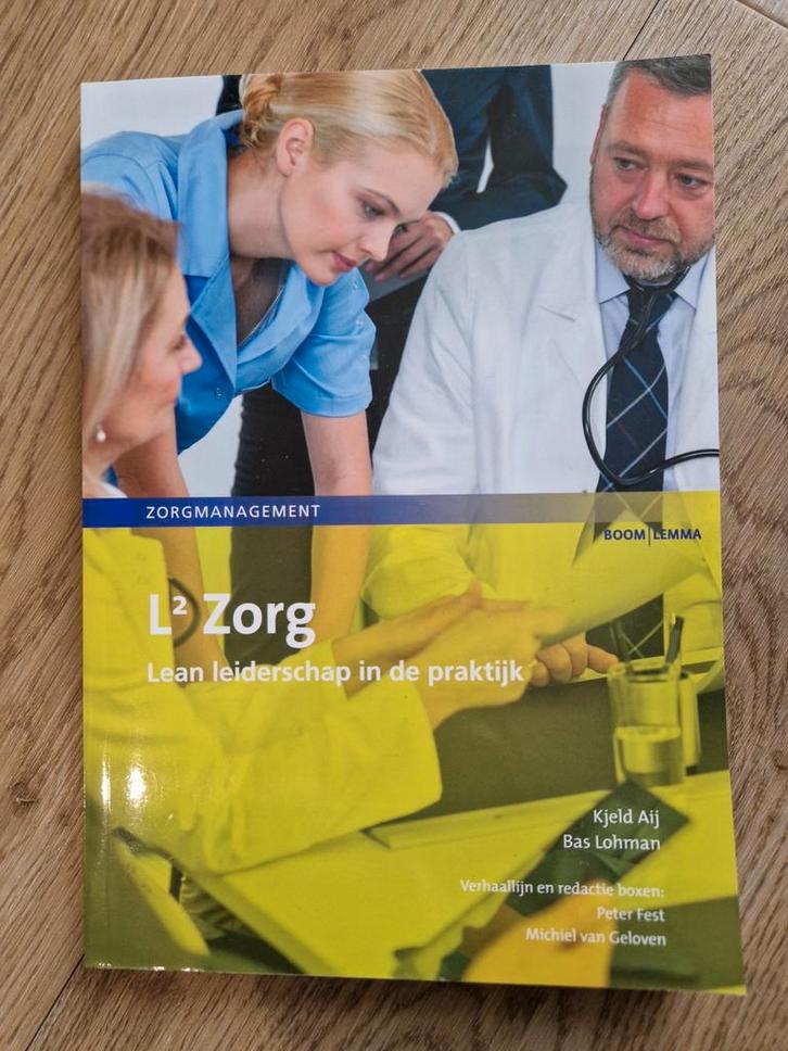 L² Zorg: Lean leiderschap in de praktijk, Boeken, Studieboeken en Cursussen, Zo goed als nieuw, HBO, Gamma, Ophalen of Verzenden