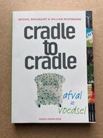 Braungart/McDonough - Cradle to cradle (9789055945771), Maatschappij en Samenleving, Ophalen of Verzenden, Zo goed als nieuw, Meerdere auteurs