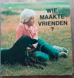 Wie maakte vrienden?, Ophalen of Verzenden, Zo goed als nieuw