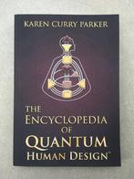 The Encyclopedia of Quantum Human Design NIEUW, Spiritualiteit algemeen, Karen Curry Parker, Nieuw, Ophalen of Verzenden