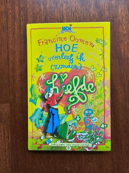 Hoe overleef ik (zonder) liefde - Francien Oomen, Boeken, Kinderboeken | Jeugd | 10 tot 12 jaar, Zo goed als nieuw, Ophalen of Verzenden