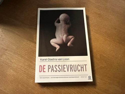 Karel Glastra van Loon - De passievrucht, Boeken, Literatuur, Nieuw, Nederland, Ophalen of Verzenden