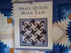 Small Quilts Made Easy, Ophalen of Verzenden, Zo goed als nieuw, Shelly Burge, Borduren en Naaien