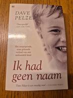 Ik had geen naam - Dave Pelzer waargebeurd, Boeken, Ophalen of Verzenden, Gelezen, Dave Pelzer, Overige