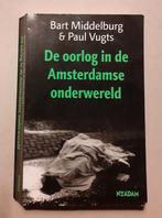 Paul Vugts - De oorlog in de Amsterdamse onderwereld, Ophalen of Verzenden, Zo goed als nieuw, Nederland, Paul Vugts; Bart Middelburg