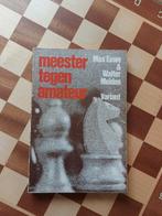 Schaakboek: Meester tegen Amateur - Max Euwe, Ophalen of Verzenden, Gelezen, Overige onderwerpen, Max Euwe
