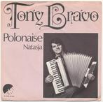 Tony Bravo - Polonaise / Natasja, Cd's en Dvd's, Nederlandstalig, Gebruikt, Ophalen of Verzenden, 7 inch