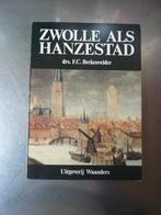 Zwolle als Hanzestad - F.C. Berkenvelder, Boeken, Ophalen of Verzenden, Zo goed als nieuw
