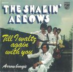 Single (1979) the Shakin' Arrows - Till I waltz again with y, Rock en Metal, Gebruikt, Ophalen of Verzenden, 7 inch