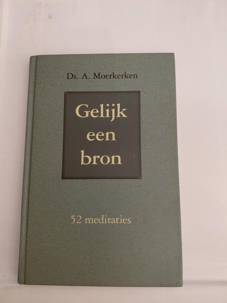 Gelijk een bron - Ds. A. Moerkerken, Boeken, Godsdienst en Theologie, Gelezen, Christendom | Katholiek, Christendom | Protestants