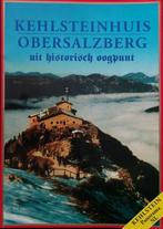 Kehlsteinhuis, Obersalzberg uit historisch oogpunt + panoram, Verzamelen, Militaria | Tweede Wereldoorlog, Nederland, Boek of Tijdschrift