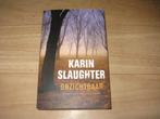 Karin Slaughter - Onzichtbaar, Ophalen of Verzenden, Gelezen