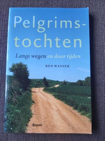 Ben Wasser - Pelgrimstochten langs wegen en door tijden. beschikbaar voor biedingen