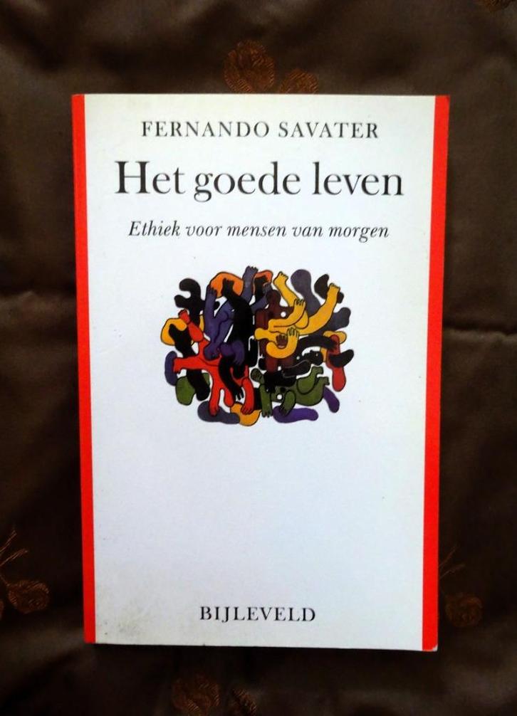 Het Goede Leven * Ethiek Voor Mensen Van Morgen - Savater, Boeken, Filosofie, Gelezen, Verzenden