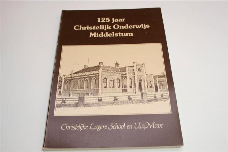 125 Jaar Chr Onderwijs Middelstum — Lagere School & ULO/Mavo, Boeken, Geschiedenis | Stad en Regio, Gelezen, Ophalen of Verzenden