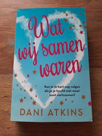 Wat wij samen waren, Dani Atkins. beschikbaar voor biedingen
