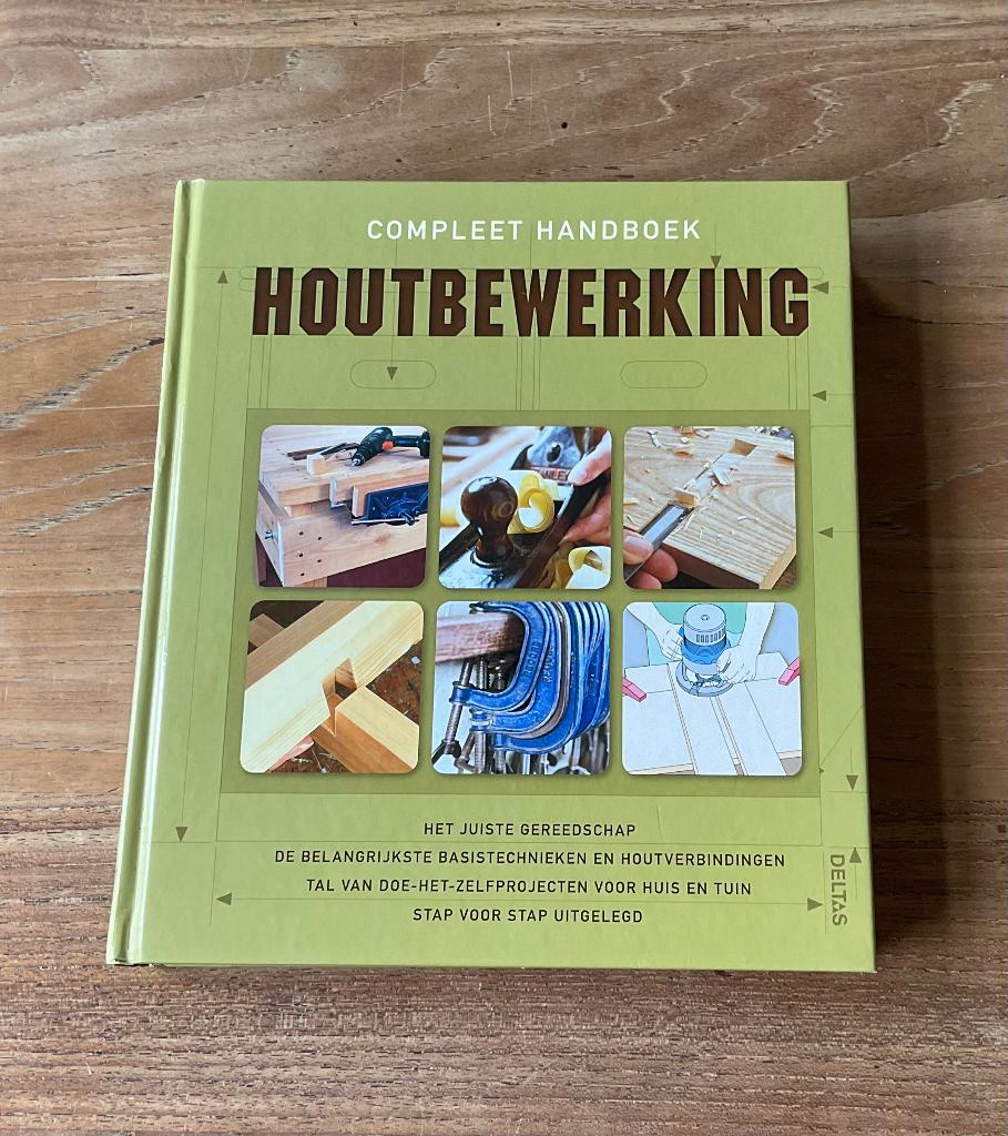 Compleet handboek houtbewerking bewerken hout Deltas hc, Ophalen of Verzenden, Zo goed als nieuw, Houtbewerking