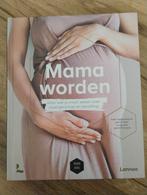 Mama Worden: Alles over zwangerschap en bevalling, Zwangerschap en Bevalling, Ophalen of Verzenden, Zo goed als nieuw, Prof. dr. Bernard Spitz, Sofie Vanherpe, Mama Baas