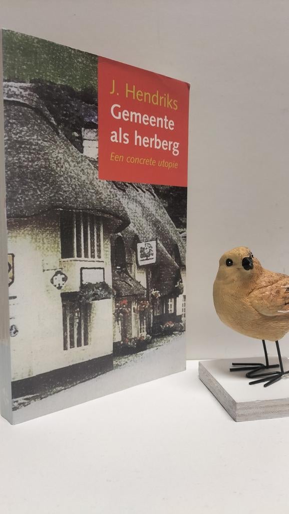 Hendriks, J. ; Gemeente als herberg, Ophalen of Verzenden, Gelezen, Christendom | Protestants