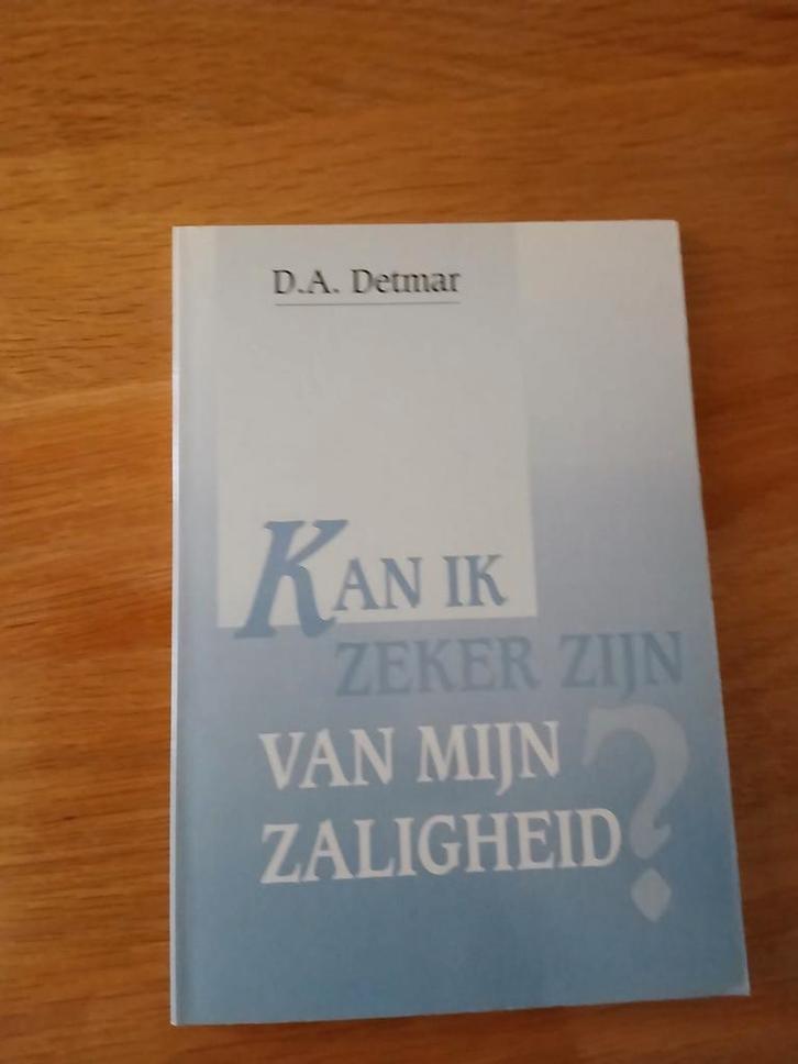 Kan ik zeker zijn van mijn zaligheid? - D.A. Detmar, Boeken, Godsdienst en Theologie, Gelezen, Christendom | Protestants, Ophalen of Verzenden