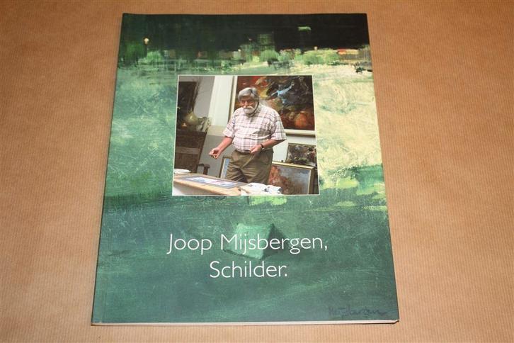 Joop Mijsbergen, schilder., Boeken, Kunst en Cultuur | Beeldend, Gelezen, Ophalen of Verzenden