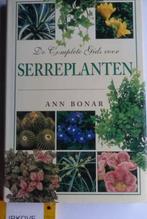 DE COMPLETE GIDS VOOR SERREPLANTEN * Ann Bonar *, Boeken, Verzenden, Zo goed als nieuw, Ann Bonar, Kamerplanten